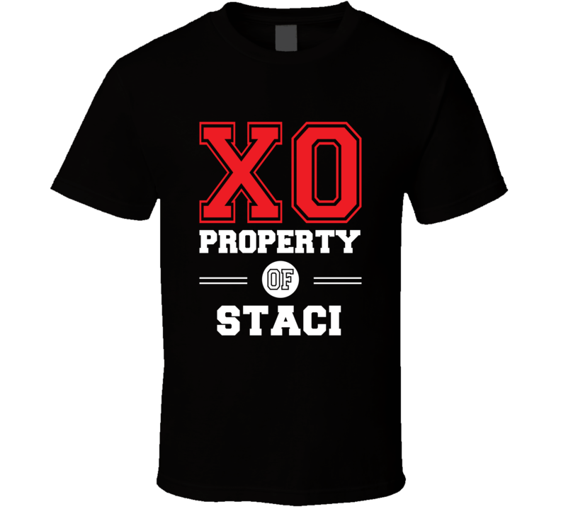 Property Of Staci Custom Love First Name T Shirt