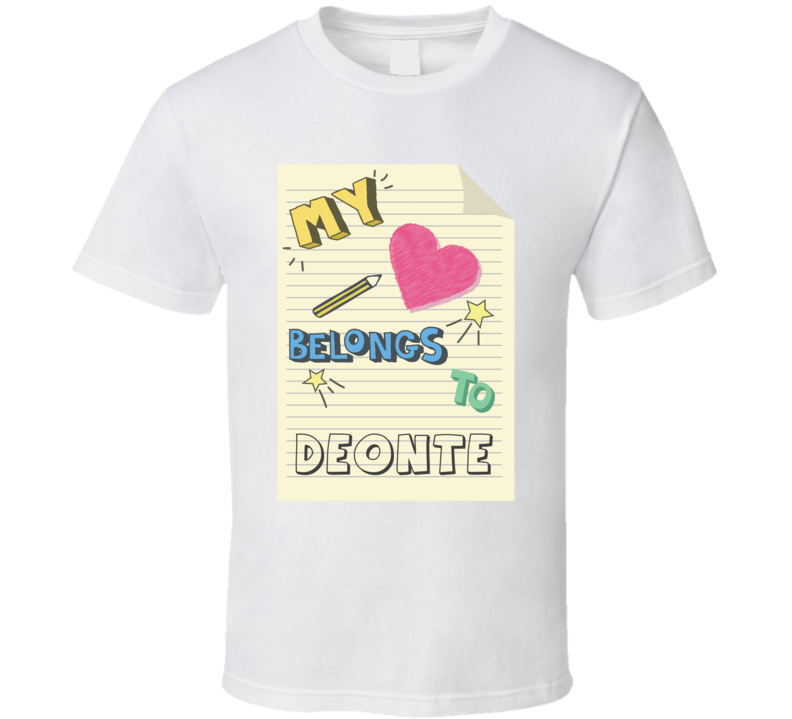 My Heart Belongs To Deonte Cute Doodle Design T Shirt