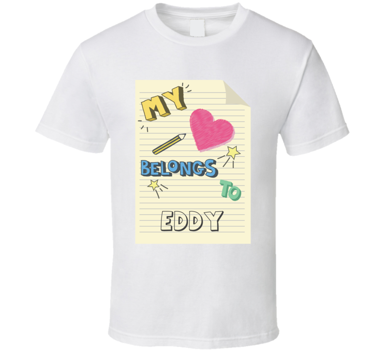 My Heart Belongs To Eddy Cute Doodle Design T Shirt