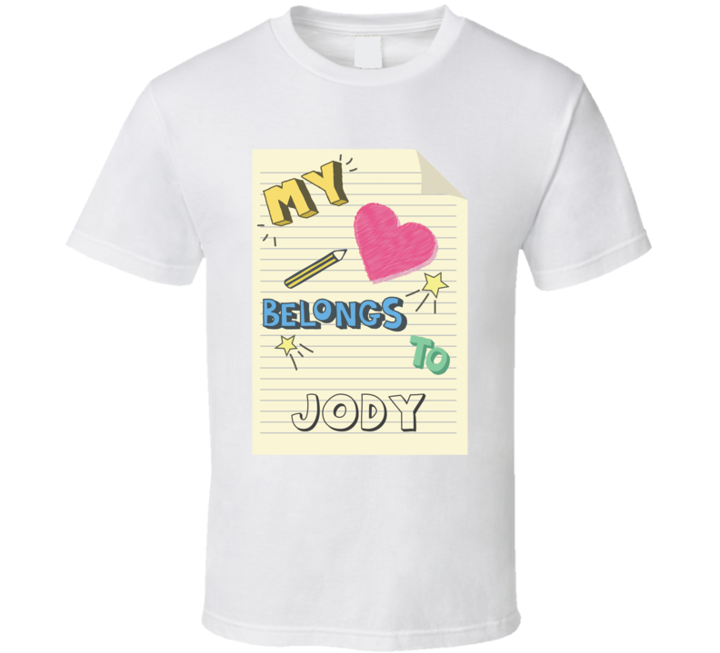 My Heart Belongs To Jody Cute Doodle Design T Shirt
