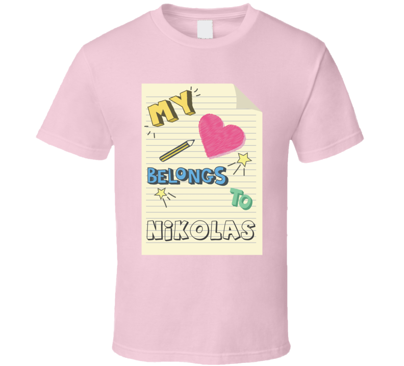 My Heart Belongs To Nikolas Cute Doodle Design T Shirt