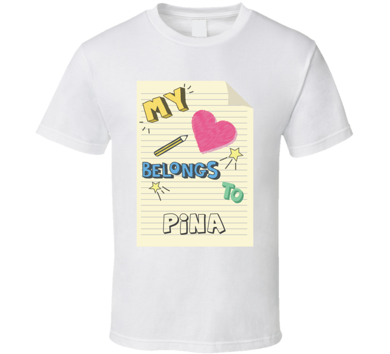 My Heart Belongs To Pina Cute Doodle Design T Shirt
