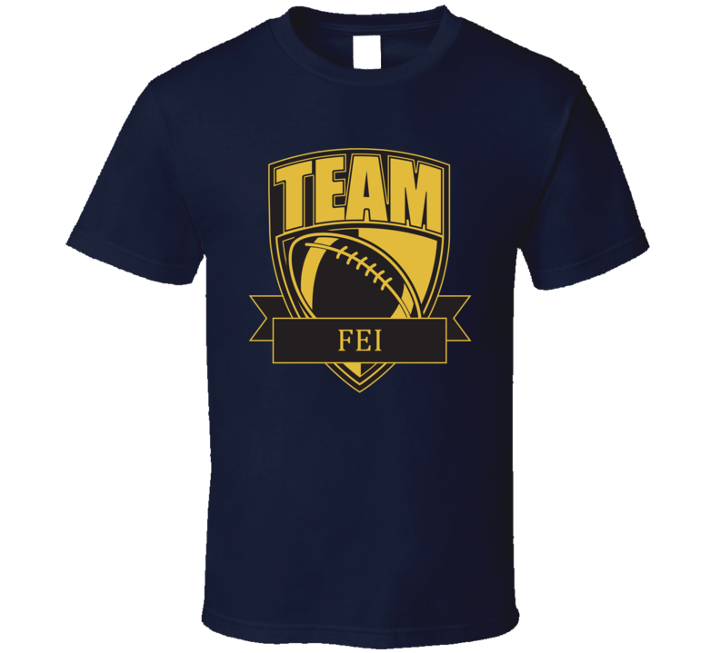 Team Fei Last Name Football T Shirt