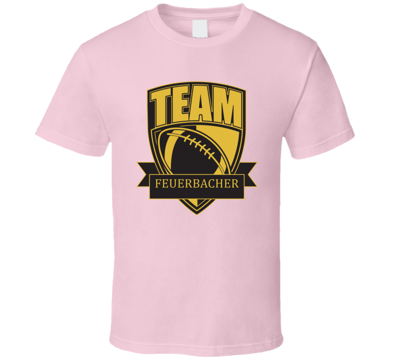 Team Feuerbacher Last Name Football T Shirt