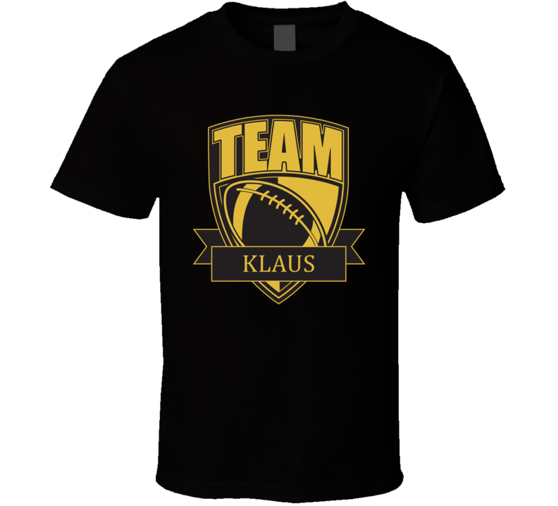 Team Klaus Last Name Football T Shirt Team Klaus Last Name Football T Shirt