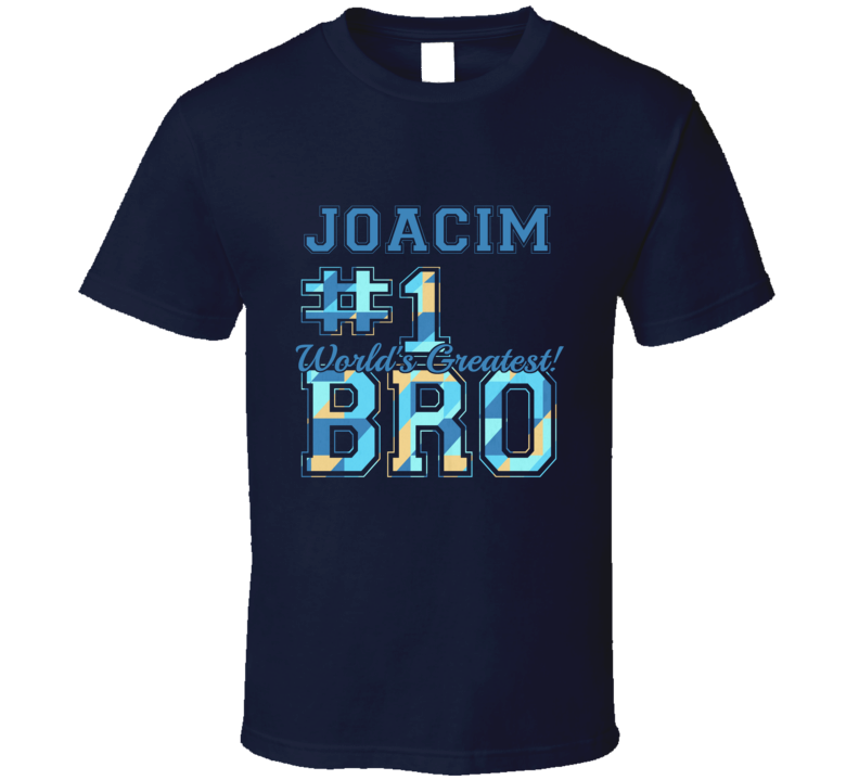 Number One Greatest Brother Joacim Sibling Name T Shirt