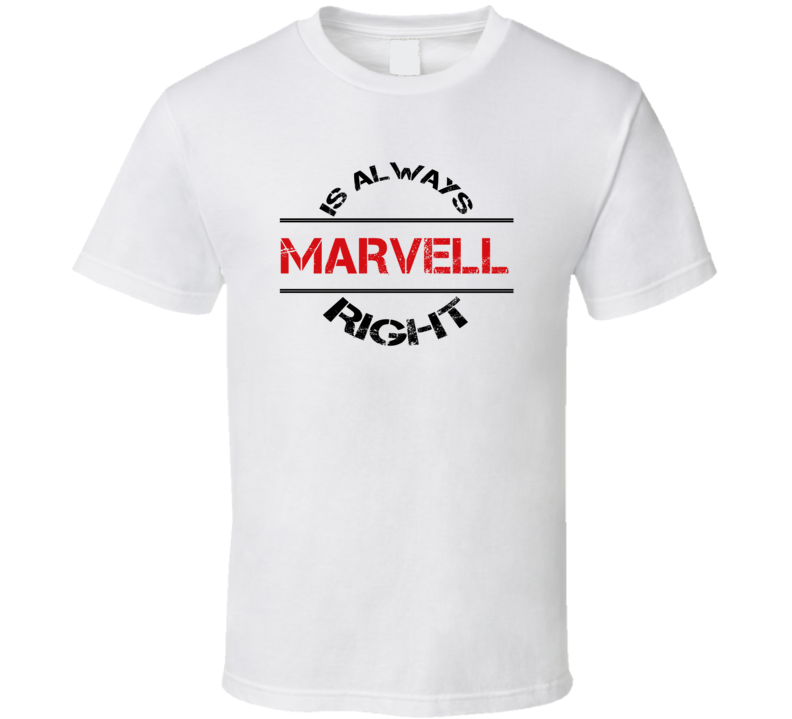 Marvell Is Always Right Funny Personalized Name T Shirt