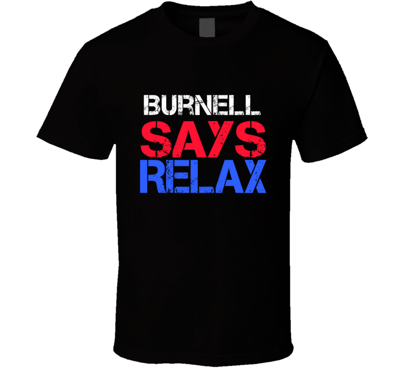 Burnell Says Relax Funny Personal Name T Shirt