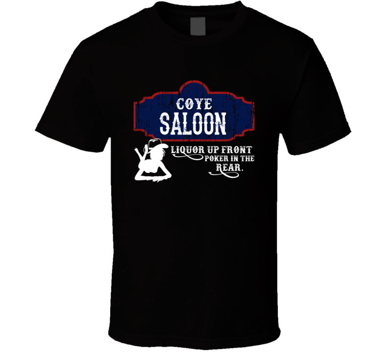 Coye Saloon First Name T Shirt