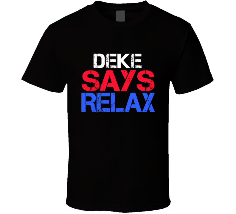 Deke Says Relax Funny Personal Name T Shirt