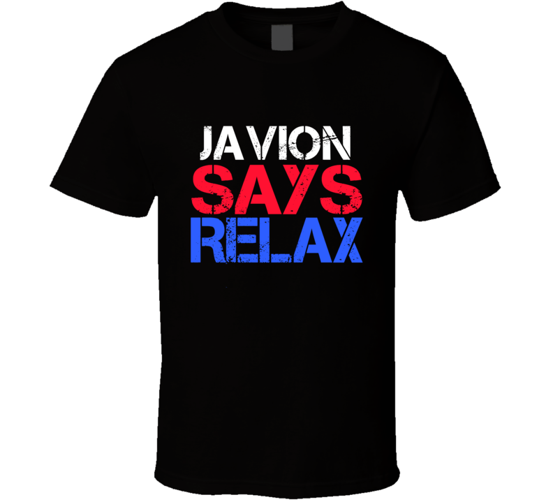 Javion Says Relax Funny Personal Name T Shirt