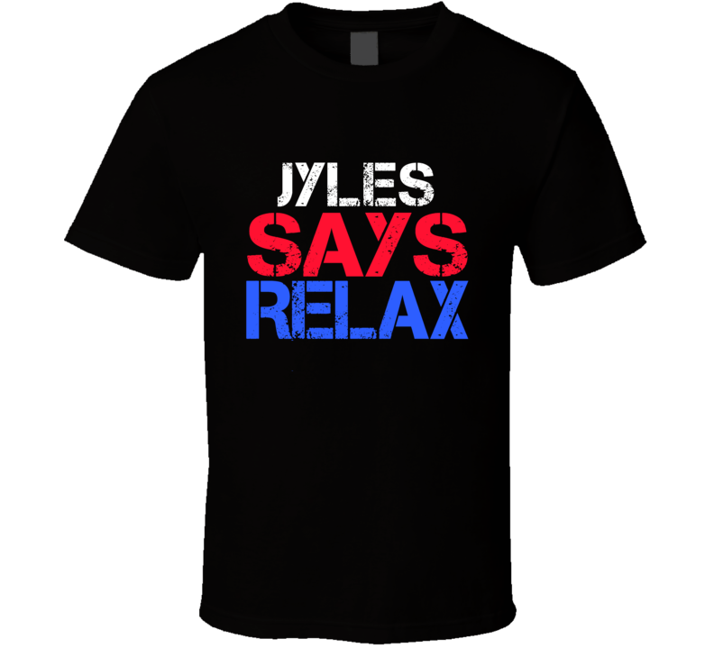 Jyles Says Relax Funny Personal Name T Shirt