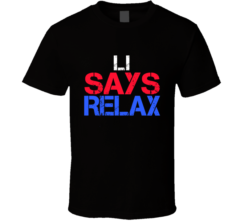 Li Says Relax Funny Personal Name T Shirt