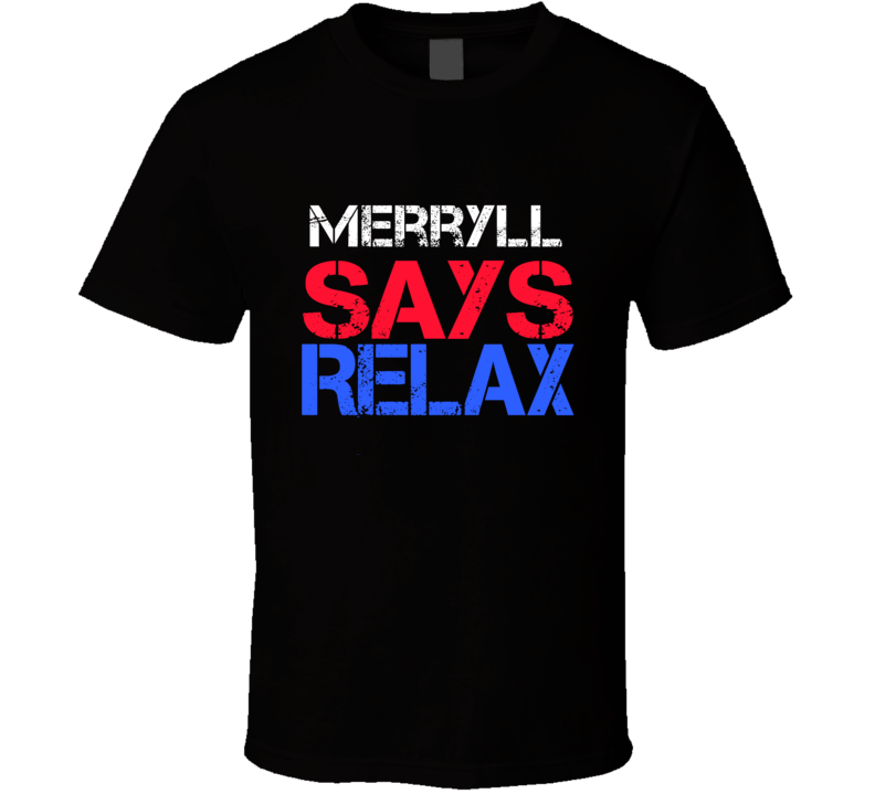 Merryll Says Relax Funny Personal Name T Shirt