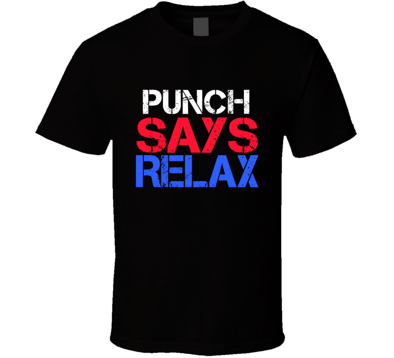 Punch Says Relax Funny Personal Name T Shirt Punch Says Relax Funny Personal Name T Shirt