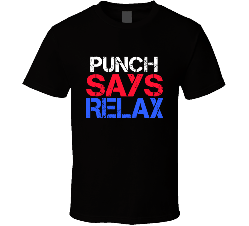 Punch Says Relax Funny Personal Name T Shirt