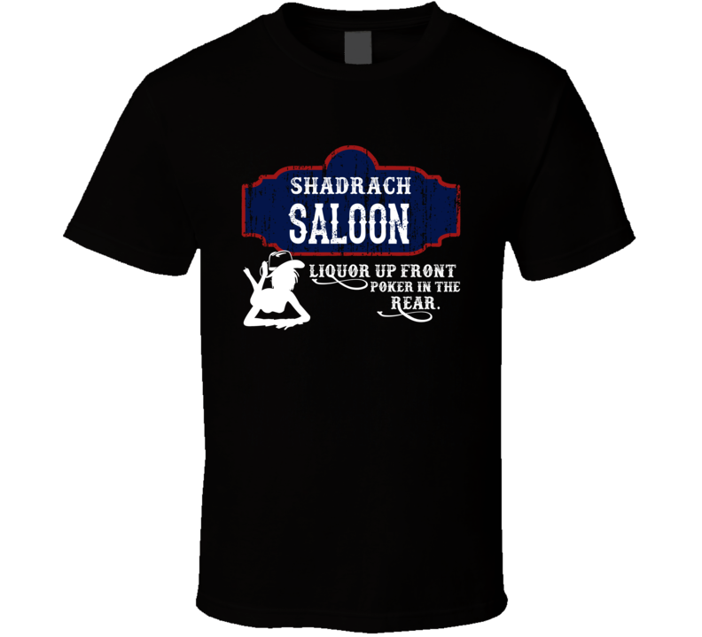Shadrach Saloon First Name T Shirt Shadrach Saloon First Name T Shirt