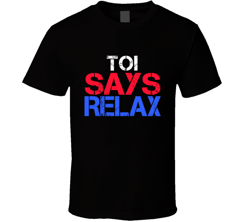 Toi Says Relax Funny Personal Name T Shirt Toi Says Relax Funny Personal Name T Shirt