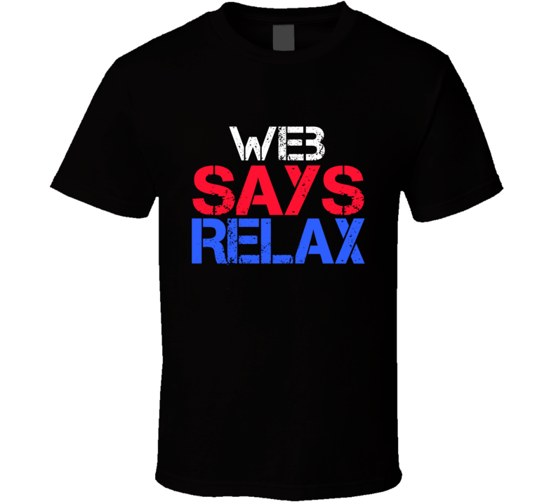 Web Says Relax Funny Personal Name T Shirt Web Says Relax Funny Personal Name T Shirt