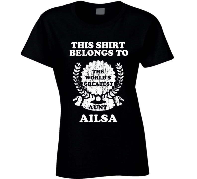 The Worlds Greatest Aunt Ailsa T Shirt