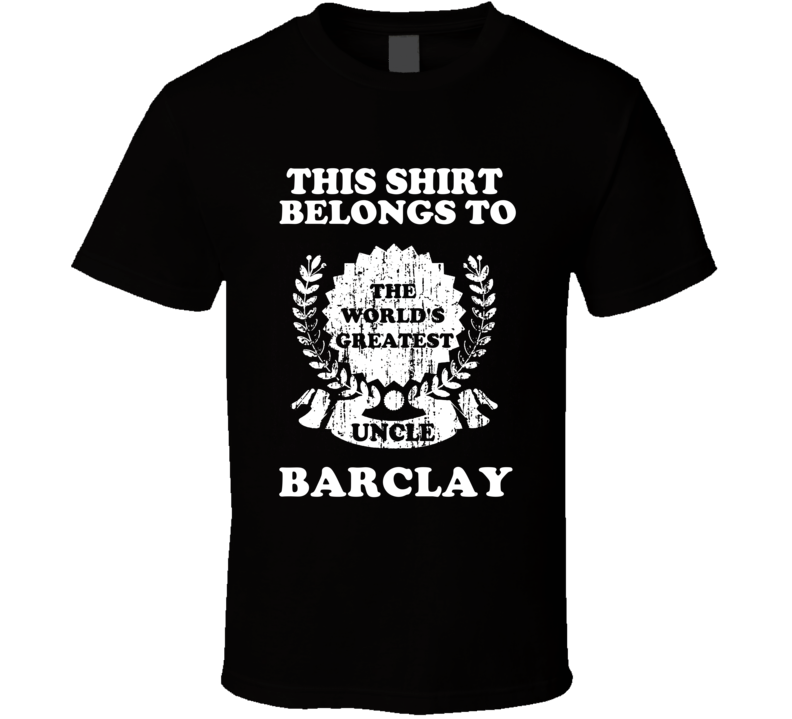 The Worlds Greatest Uncle Barclay T Shirt