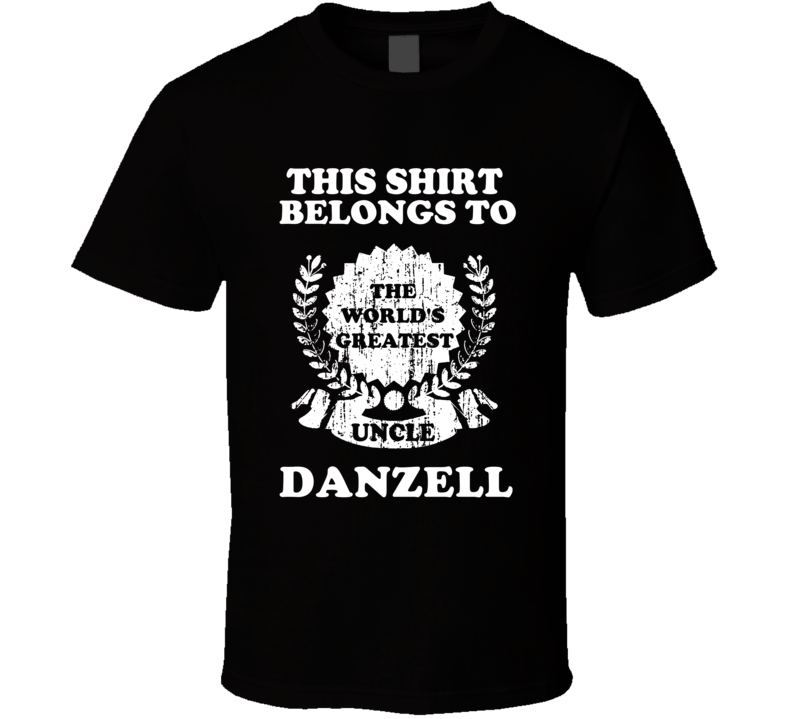 The Worlds Greatest Uncle Danzell T Shirt