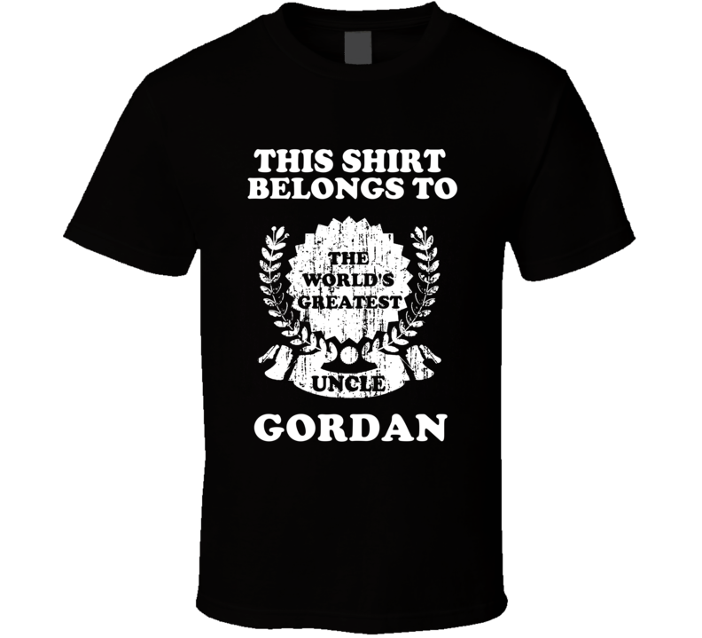 The Worlds Greatest Uncle Gordan T Shirt