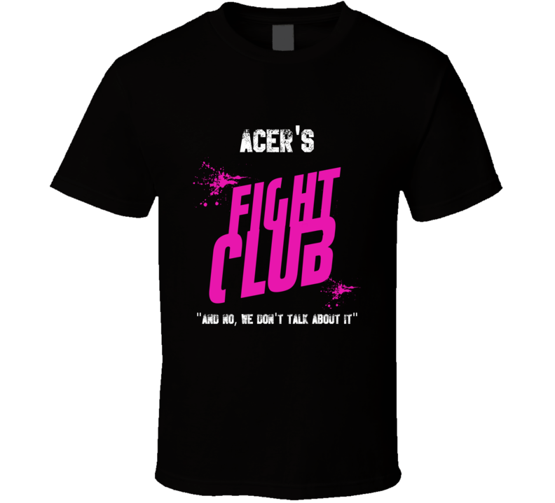 Acer Fight Club Parody T Shirt