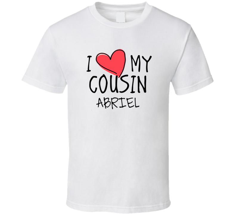 I Heart My Cousin Abriel Name T Shirt