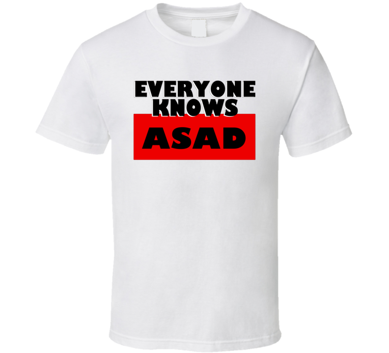 Everyone Knows Asad Personal Name T Shirt