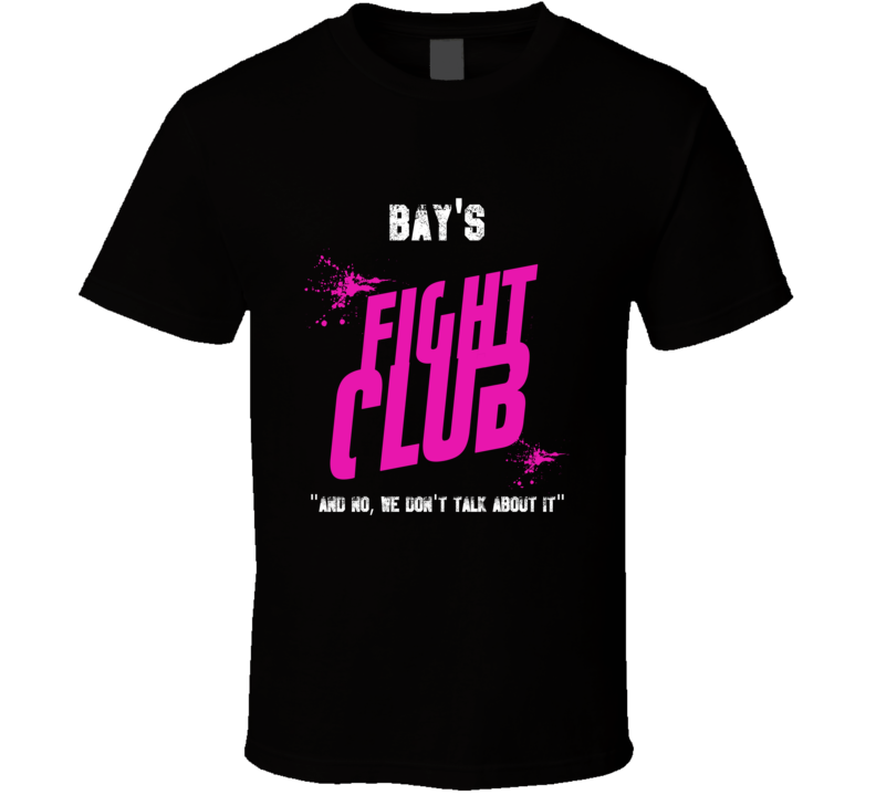 Bay Fight Club Parody T Shirt