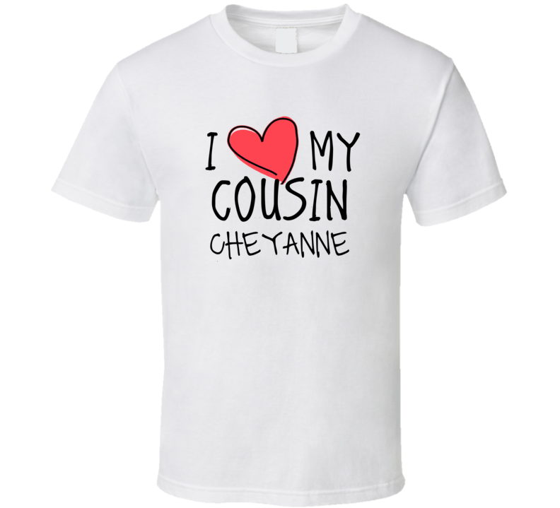 I Heart My Cousin Cheyanne Name T Shirt