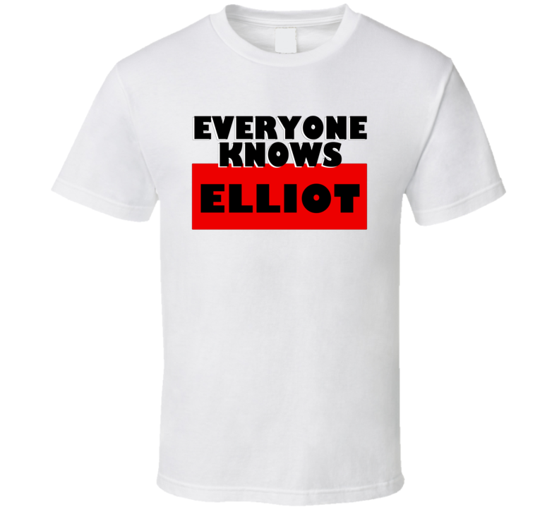 Everyone Knows Elliot Personal Name T Shirt