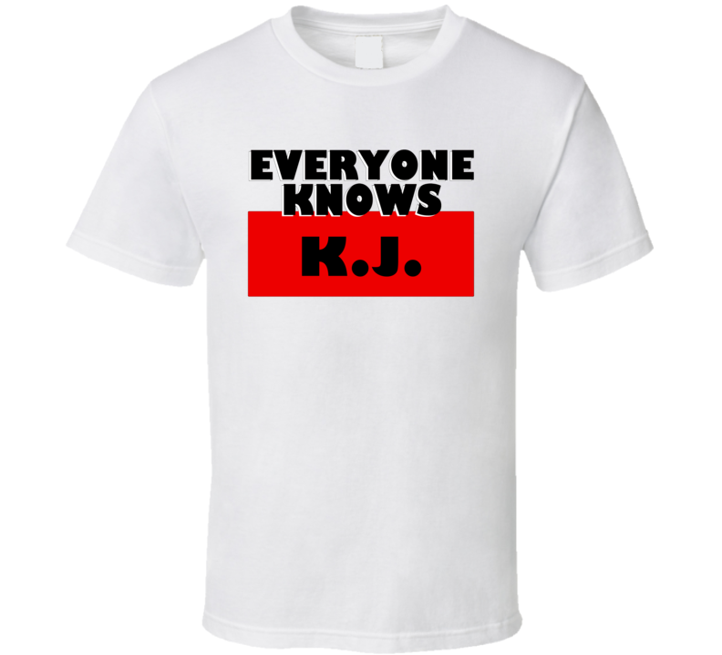 Everyone Knows KJ Personal Name T Shirt