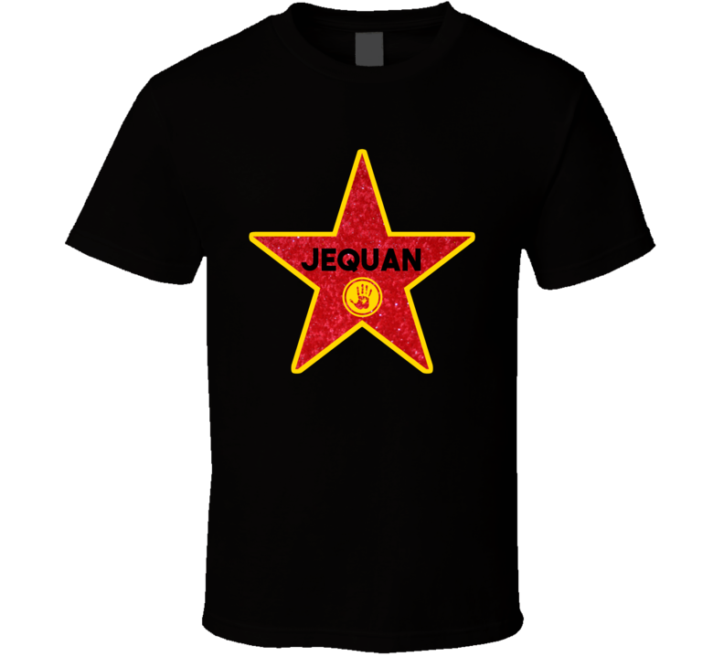 Jequan Hollywood Walk Of Fame Star Name T Shirt Jequan Hollywood Walk Of Fame Star Name T Shirt