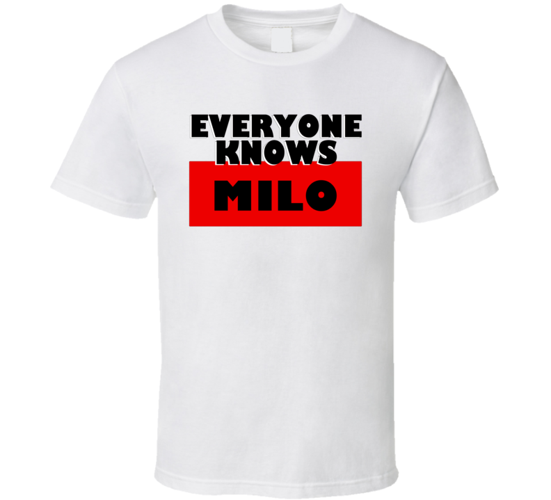 Everyone Knows Milo Personal Name T Shirt