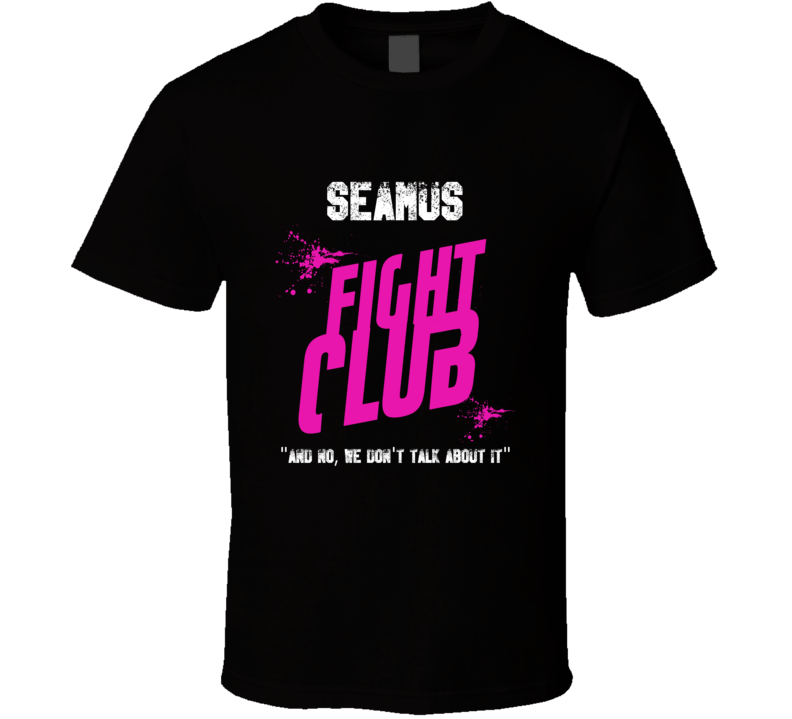 Seamus Fight Club Parody T Shirt Seamus Fight Club Parody T Shirt