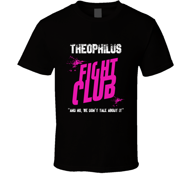 Theophilus Fight Club Parody T Shirt Theophilus Fight Club Parody T Shirt