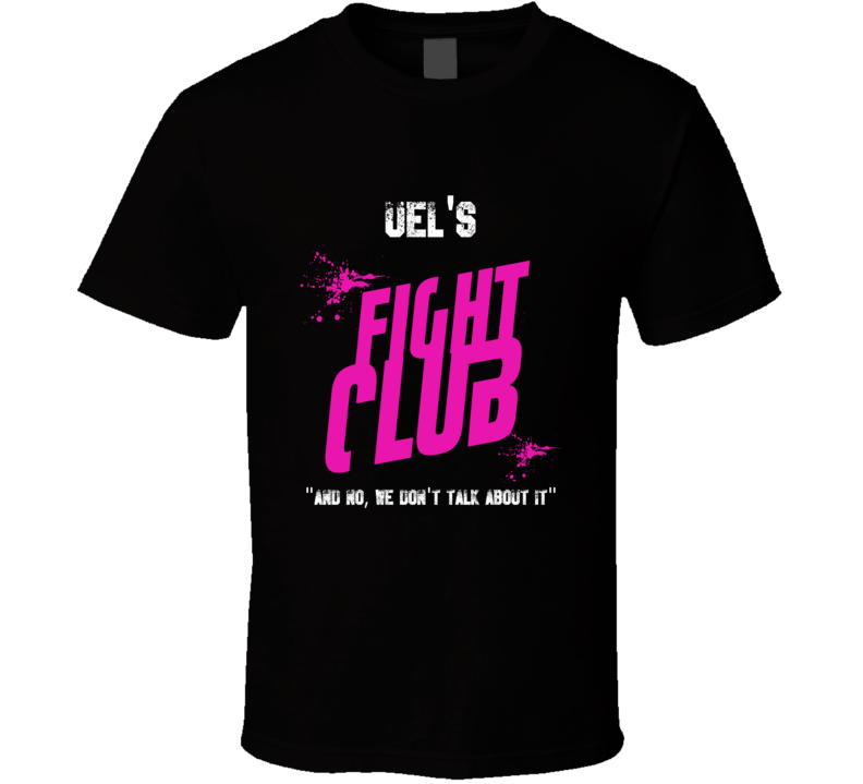 Uel Fight Club Parody T Shirt