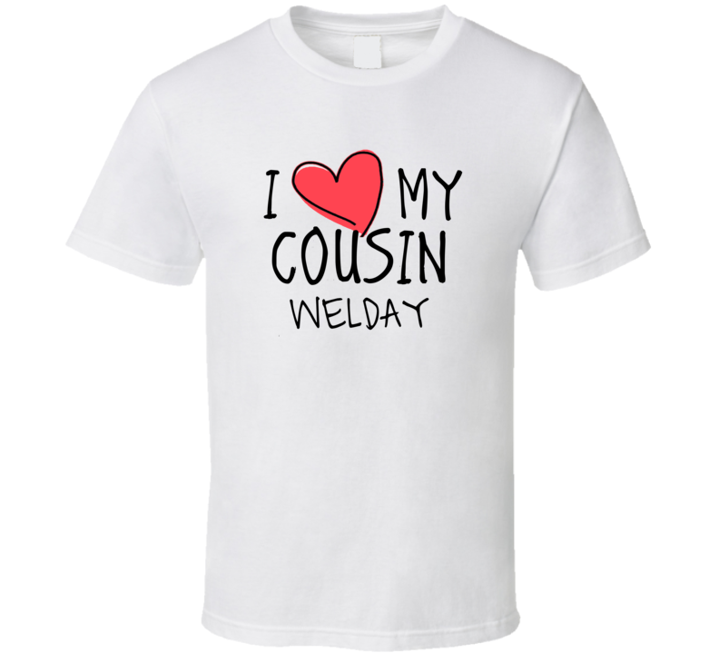I Heart My Cousin Welday Name T Shirt I Heart My Cousin Welday Name T Shirt