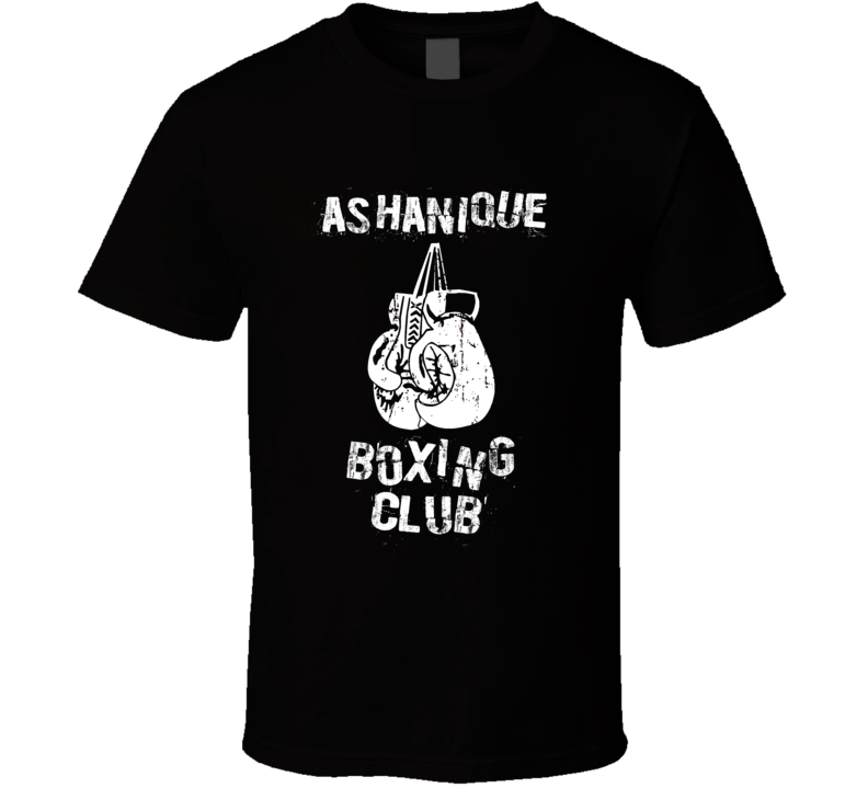 Ashanique Boxing Club First Name T Shirt