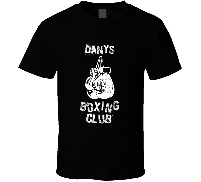 Danys Boxing Club First Name T Shirt