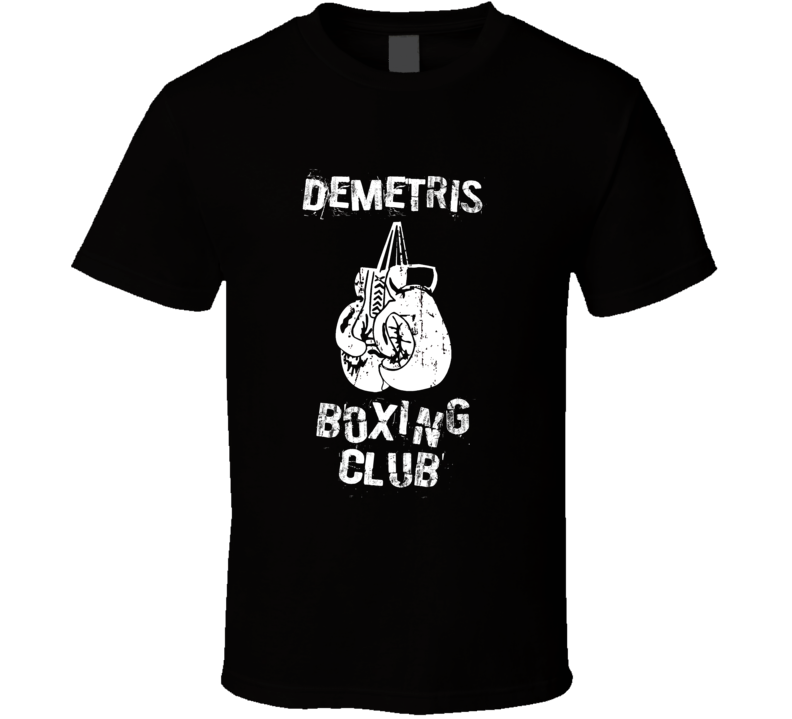 Demetris Boxing Club First Name T Shirt