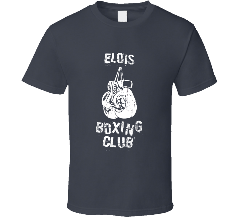 Elois Boxing Club First Name T Shirt Elois Boxing Club First Name T Shirt