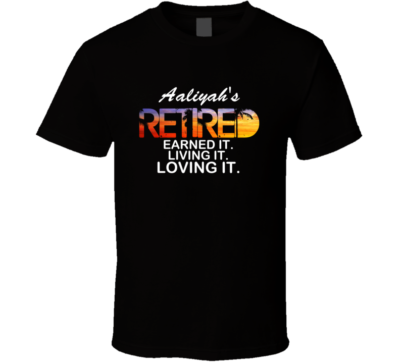 Aaliyah's Retired Loving It Name T Shirt