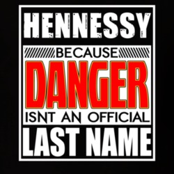 Hennessy Because Danger Official Last Name Funny T Shirt 13104483