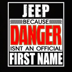 Jeep Because Danger Official First Name Funny T Shirt 13576576