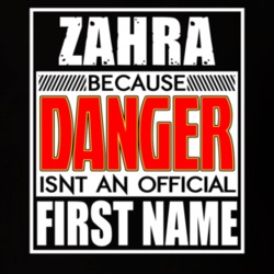Zahra Because Danger Official First Name Funny T Shirt 13687652