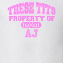 These Tits Are Property Of Aj Name T Shirt 9107936