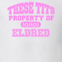 These Tits Are Property Of Eldred Name T Shirt 9129328